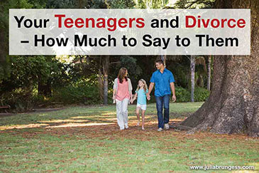 Your Teenagers and Divorce – How Much to Say to Them