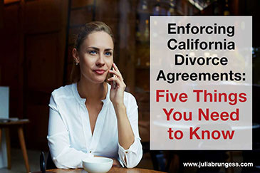 Enforcing California Divorce Agreements: Five Things You Need to Know