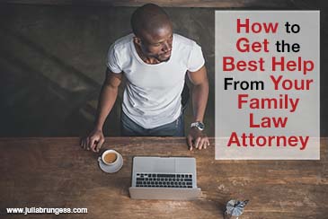 How to Get the Best Help From Your Family Law Attorney