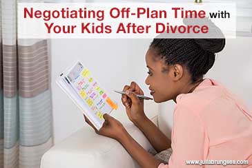 Negotiating Off-Plan Time With Your Kids After Divorce