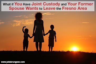 What if You Have Joint Custody and Your Former Spouse Wants to Leave the Fresno Area