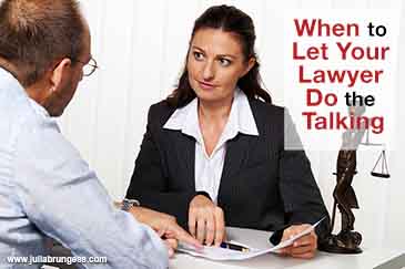 When to Let Your Lawyer Do the Talking